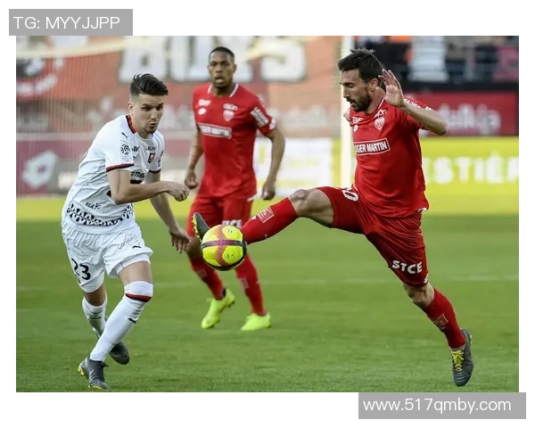 第戎与奈梅斯比赛前瞻分析及双方近期状态对比探讨